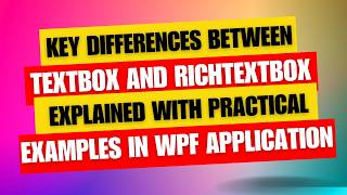 Differences between Textbox and RichTextBox in WPF Key Differences Explained with Examples [upl. by Borden809]