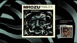 Mrozu  Pablo E Official Audio [upl. by Yeleen]