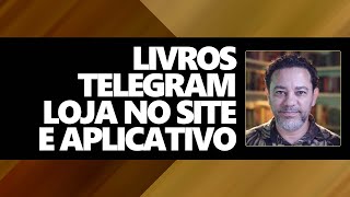 Livros Telegram Loja e Aplicativo [upl. by Hirz]