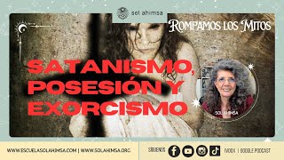 SATANISMO POSESIÓN Y EXORCISMO [upl. by Kcinnay463]