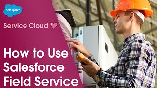 How to Optimize Field Service Teams  Salesforce Demo [upl. by Athalee609]