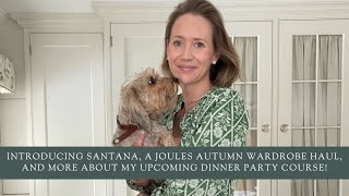 Introducing Santana a Joules Autumn Wardrobe Haul and more about my upcoming Dinner Party course [upl. by Letnuhs]