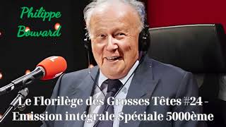 Le Florilège des Grosses Têtes 24  Emission intégrale Spéciale 5000ème Philippe Bouvard [upl. by Llemhar]