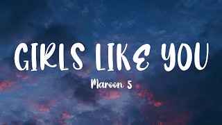 Maroon 5  Girls Like You Lyrics ft Cardi B [upl. by Sansone]