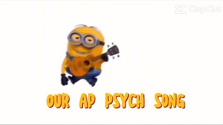 AP PSYCHOLOGY extra credit songvideo [upl. by Eiramoj998]