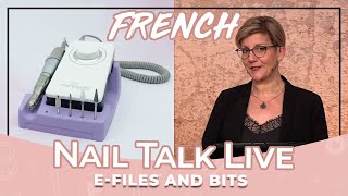 EFiles and Bits  French Nail Talk Live [upl. by Ruon438]