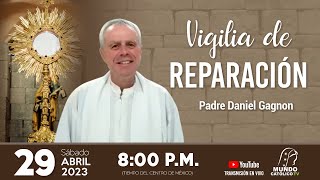 Vigilia de Reparación con el Padre Daniel Gagnon [upl. by Ayenet]