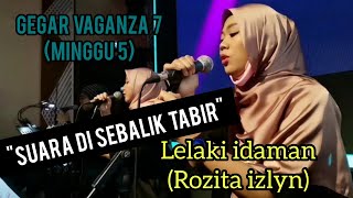 ROZITA IZLYN  GEGAR VAGANZA 7 MINGGU 5 LELAKI IDAMAN [upl. by Halden]