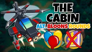 The Cabin ALTERNATE BLOONS ROUNDS Guide  No Monkey Knowledge  BTD6 [upl. by Thrasher375]