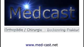 Medcast Orthopädie  Chirurgie  Beckenringfraktur [upl. by Egidio787]