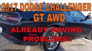 2017 Dodge Challenger GT AWD Already Having Problems [upl. by Aicele]