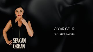 Sevcan Orhan  O Yar Gelir [upl. by Christen209]