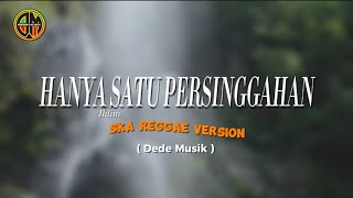 HANYA SATU PERSINGGAHAN  iklim  cover  Ska Reggae Version [upl. by Chaney]