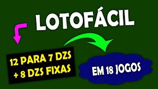 Lotofácil Com Redução De 12 Para 7 Dezenas Variáveis Mais 8 Dezenas Fixas Em 18 Jogos [upl. by Ahsenra]