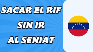 Cómo Sacar EL RIF Por Primera Vez Sin ir al Seniat Fácil y rápido [upl. by Rramal]