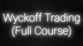 The ULTIMATE Wyckoff Trading Course [upl. by Enitnemelc620]