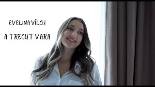 Evelina Vîlcu  A trecut vara  Roxen Cover [upl. by Ajdan]