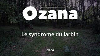 Ozana  Le syndrome du larbin [upl. by Harland876]