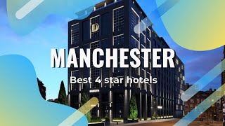 Top 10 hotels in Manchester best 4 star hotels in Manchester United Kingdom [upl. by Tnahs]