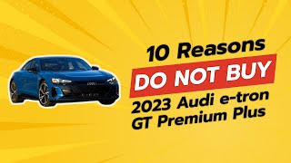 🚫 2023 Audi etron GT Premium Plus  10 Reasons NOT to Buy [upl. by Aon]