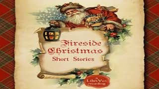 Fireside Christmas Short Stories by VARIOUS read by Various  Full Audio Book [upl. by Kristine]