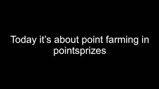 Get points quickly Point Farming  Pointsprizes [upl. by Annelak]