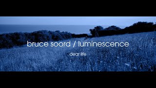 Bruce Soord  Dear Life taken from the album Luminescence [upl. by Karleen654]