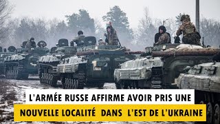 L’ARMÉE RUSSE AFFIRME AVOIR PRIS UNE NOUVELLE LOCALITÉ DANS L’EST DE L’UKRAINE [upl. by Lull69]