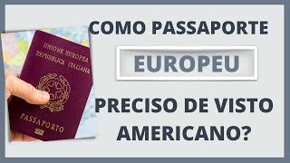 COM PASSAPORTE EUROPEU PRECISO DE VISTO AMERICANO [upl. by Jerrylee]