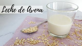 LECHE DE AVENA  Como prepararla en casa [upl. by Lenssen659]