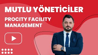 Apsiyonlu Mutlu Yöneticiler  PROCITY FACILITY MANAGEMENT [upl. by Hurlee]