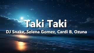 DJ Snake Selena Gomez Cardi B Ozuna  Taki Taki [upl. by Aciamaj279]