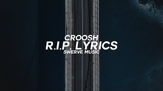 Croosh  RIP Lyrics  Lyric Video [upl. by Eca]