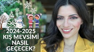 20242025 KIŞ MEVSİMİ NASIL GEÇECEK [upl. by Thordia]