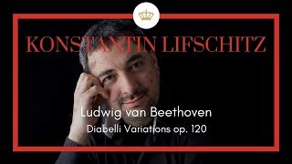 Ludwig van Beethoven Diabelli Variations Op 120  Konstantin Lifschitz Part 2 [upl. by Eirelav886]