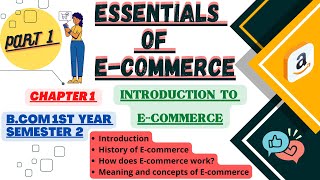 IntroductionHistory of EcommerceHow does ecommerce workEssentials of ecommerce sem1 chapter 1 [upl. by Jeanette226]