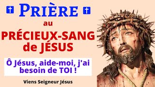 Prière au PRÉCIEUX SANG DE JESUS 🙏 JÉSUS AIDEMOI 🙏 Prière Catholique Chrétienne [upl. by Nagle]