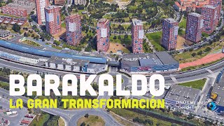 BARAKALDO Y SU GRAN TRANSFORMACIÓN [upl. by Azial]