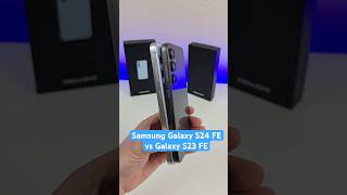 Galaxy S24 FE vs Galaxy S23 FE [upl. by Fanchon338]