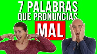 7 palabras en español que pronuncias mal  pronunciación española [upl. by Adiazteb]