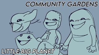 Community Gardens  LittleBigPlanet ANIMATIC [upl. by Gilcrest]