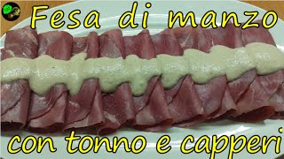 Fesa di manzo con tonno e cappericome antipasto o come secondo [upl. by Addiel]