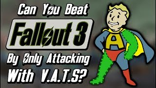 Can You Beat Fallout 3 By Only Attacking With VATS [upl. by Ellenuahs]