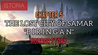 CHAPTER 5 THE LOST CITY OF SAMAR quotBIRINGANquot  Tagalog Horror Stories [upl. by Barhos327]