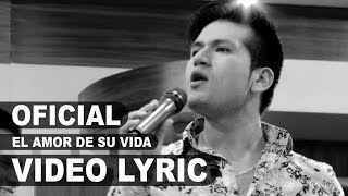 EL AMOR DE SU VIDA Deyvis Orosco y su Grupo Nectar Internacional Video Lyric Oficial 2016 HD [upl. by Anidene]