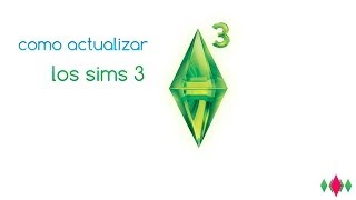 Tutorial Cómo actualizar Los Sims 3 nivel básico [upl. by Ahtar]