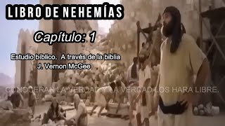 nehemias 1 estudio bíblico a través de la biblia J Vernon McGee [upl. by Panchito]