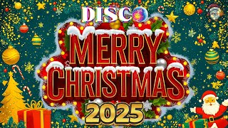 Chrismas Songs 2025🎄Disco Christmas Songs Remix🎄I hope Santa brings you everything youve wished for [upl. by Senzer196]