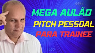 Como FAZER um PITCH de Apresentação Pessoal para o PROGRAMA TRAINEE [upl. by Matthus195]