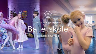 Det Kongelige Teaters Balletskole  En magisk hverdag [upl. by Storer]